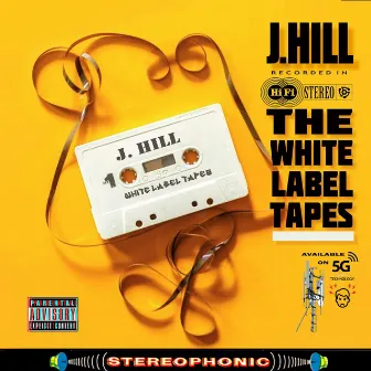 The White Label Tapes by J.Hill