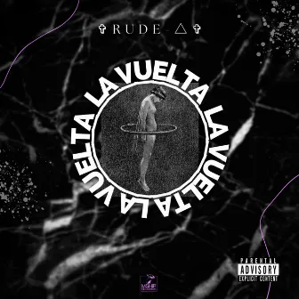 La vuelta by Rude-A Killa