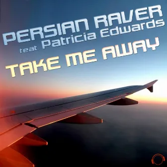 Take Me Away by Persian Raver