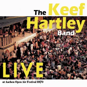 Live At Aachen Open Air Festival 1970 by Keef Hartley Band