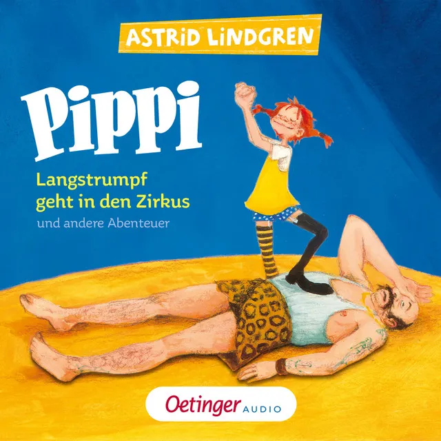 Pippi Langstrumpf geht in den Zirkus und andere Abenteuer