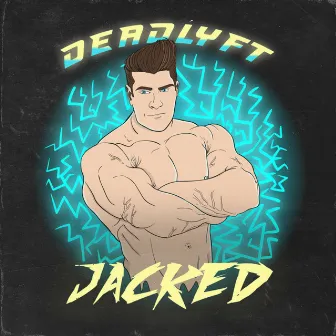 Jacked by Deadlyft