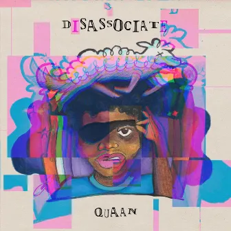 Disassociate by Quaan