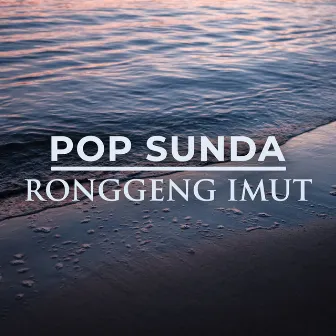 Pop Sunda Ronggeng Imut by Rika Rafika