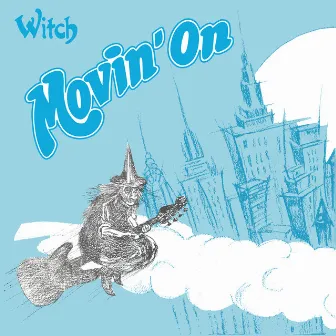 Movin' On by WITCH