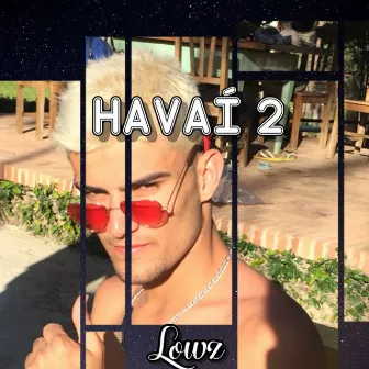 Havaí 2 by lowz