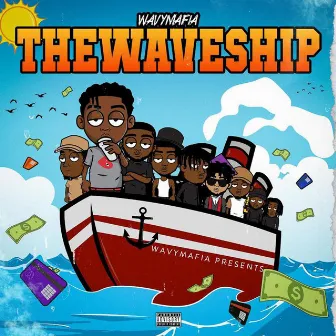 WAVY MAFIA: THE WAVE SHIP by Dash Shhmoney