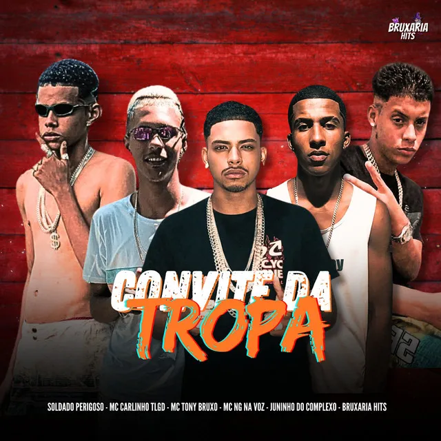 Convite da Tropa (feat. Bruxaria HITs, Mc Carlinho Tlgd & Mc Ng Na Voz)