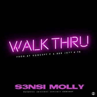 Walk Thru by S3nsi Molly