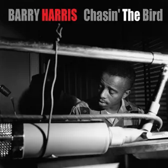 Barry Harris: Chasin' the Bird by Barry Harris