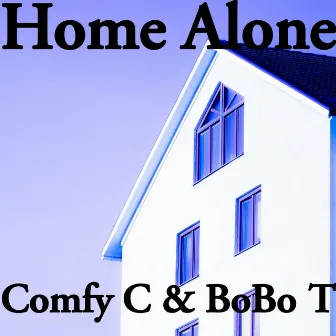 Home Alone by Comfy C