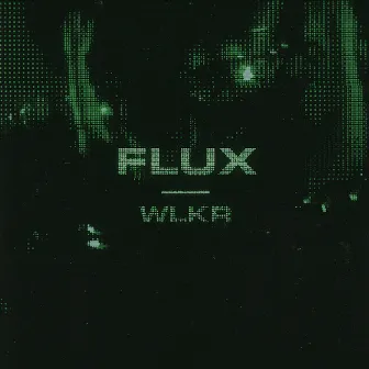 Flux by WLKR