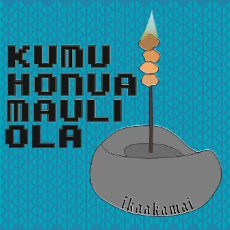 Kumu Honua Mauli Ola by Ikaakamai