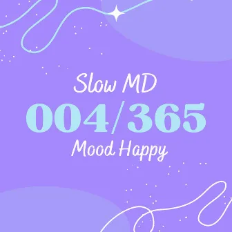 004 Mood Happy by Slow MD