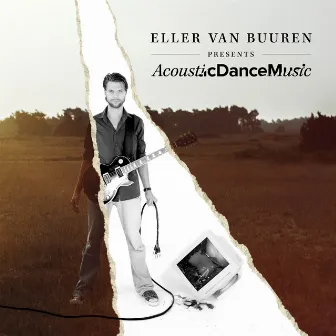 Eller Van Buuren Presents Acoustic Dance Music by Eller van Buuren