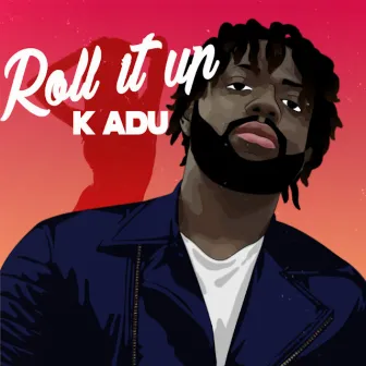 Roll It Up by Kadu