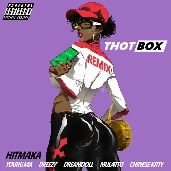 Thot Box (Remix) [feat. Young MA, Dreezy, Latto, DreamDoll, Chinese Kitty] by Hitmaka