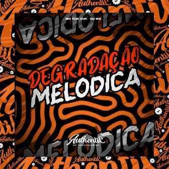 Degradação Melodica by DJ WG ORIGINAL