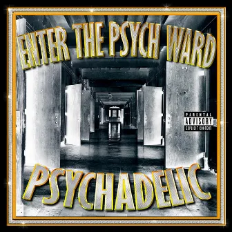 ENTER THE PSYCH WARD by Psychadelic