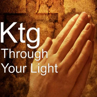 Through Your Light by KTG