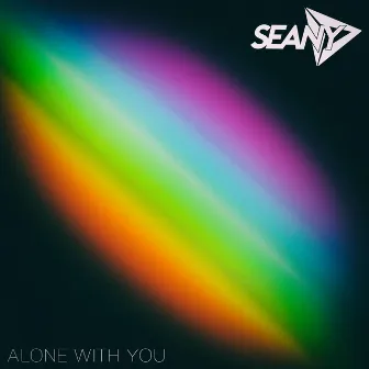 Alone with You by Seany D