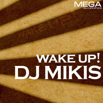 Wake Up! by DJ Mikis