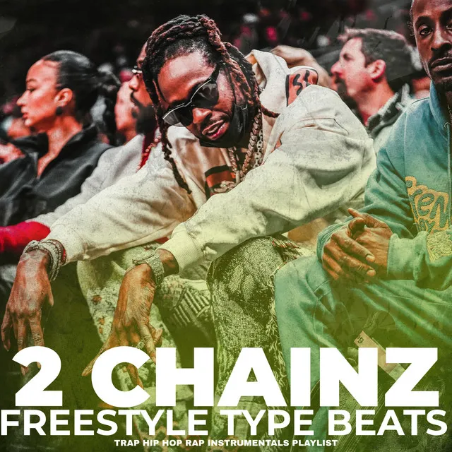 2 Chainz Freestyle Type Beats Trap Hip Hop Rap Instrumentals Playlist