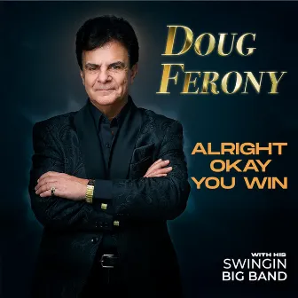 Alright Okay You Win by Doug Ferony