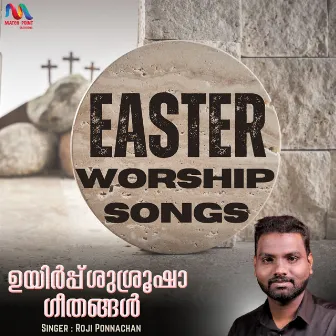 Easter Worship Songs by Roji Ponnachan