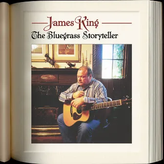 The Bluegrass Storyteller by James King