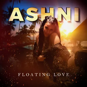 Floating Love by Ashni