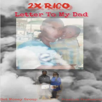 Letter To My Dad by 2x Rico