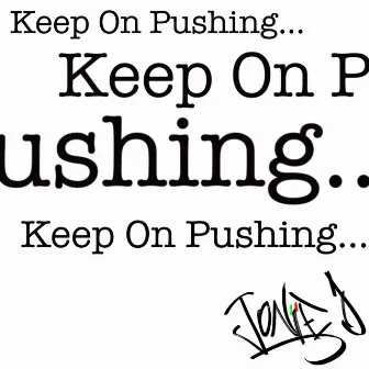 Keep On Pushing by Jonie D