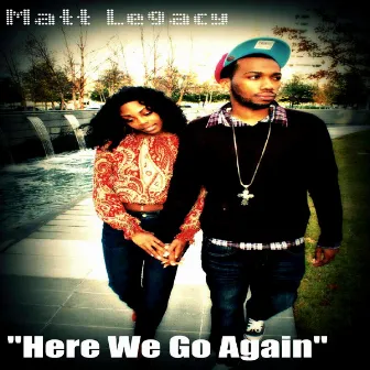 Here We Go Again by Matt Legacy