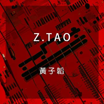 Z.Tao by Z.TAO