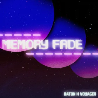 Memory Fade by Baton