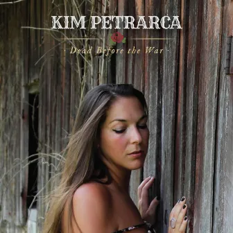 Dead Before the War by Kim Petrarca