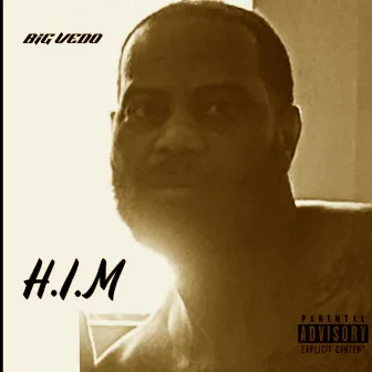 H.I.M by Big Vedo