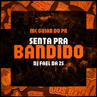 Senta Pra Bandido by Mc Guian do PR