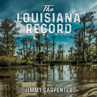 The Louisiana Record by Jimmy Carpenter