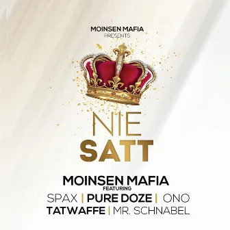 Nie satt by Moinsen Mafia