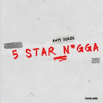 5 Star N*gga by Awm Quaze