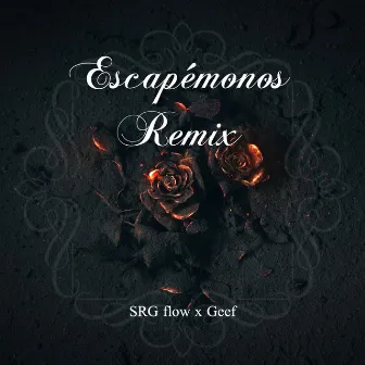 Escapémonos (Remix) by SRG flow