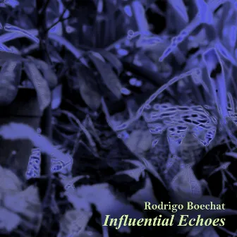 Influential Echoes by Rodrigo Boechat