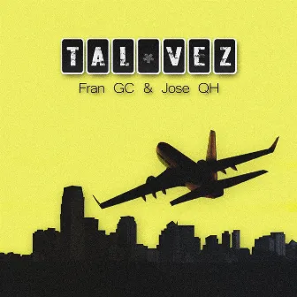 Tal Vez by Fran GC