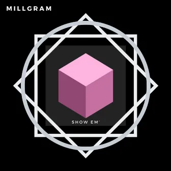 Show Em' by Millgram