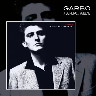 A Berlino... Va Bene by Garbo