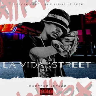 La Vida en la Street by Muchaxo Lepero