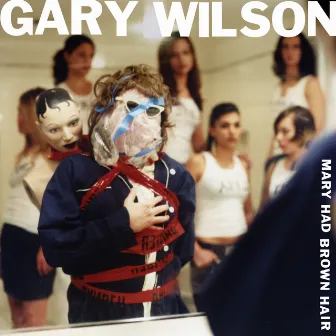 Mary Had Brown Hair by Gary Wilson