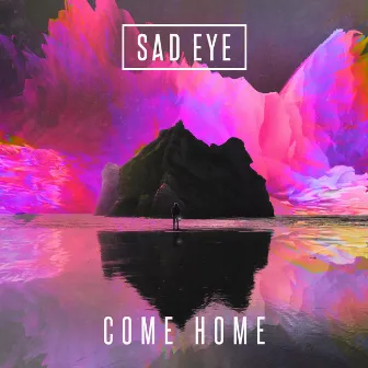 Come Home by Sad Eye